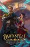 [Bridge of Legends 02] • Dawnspell · A Tale of Fantasy and Magic (Bridge of Legends Book 2)